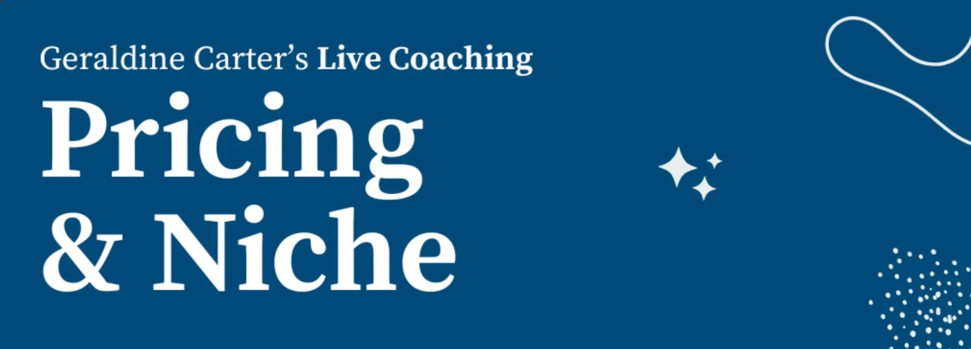 Geraldine Carter's Live Coaching: Pricing & Niche